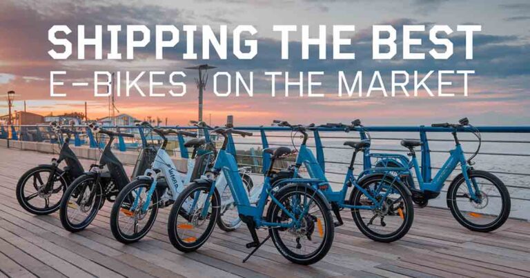 Shipping the best e-bikes on the market.